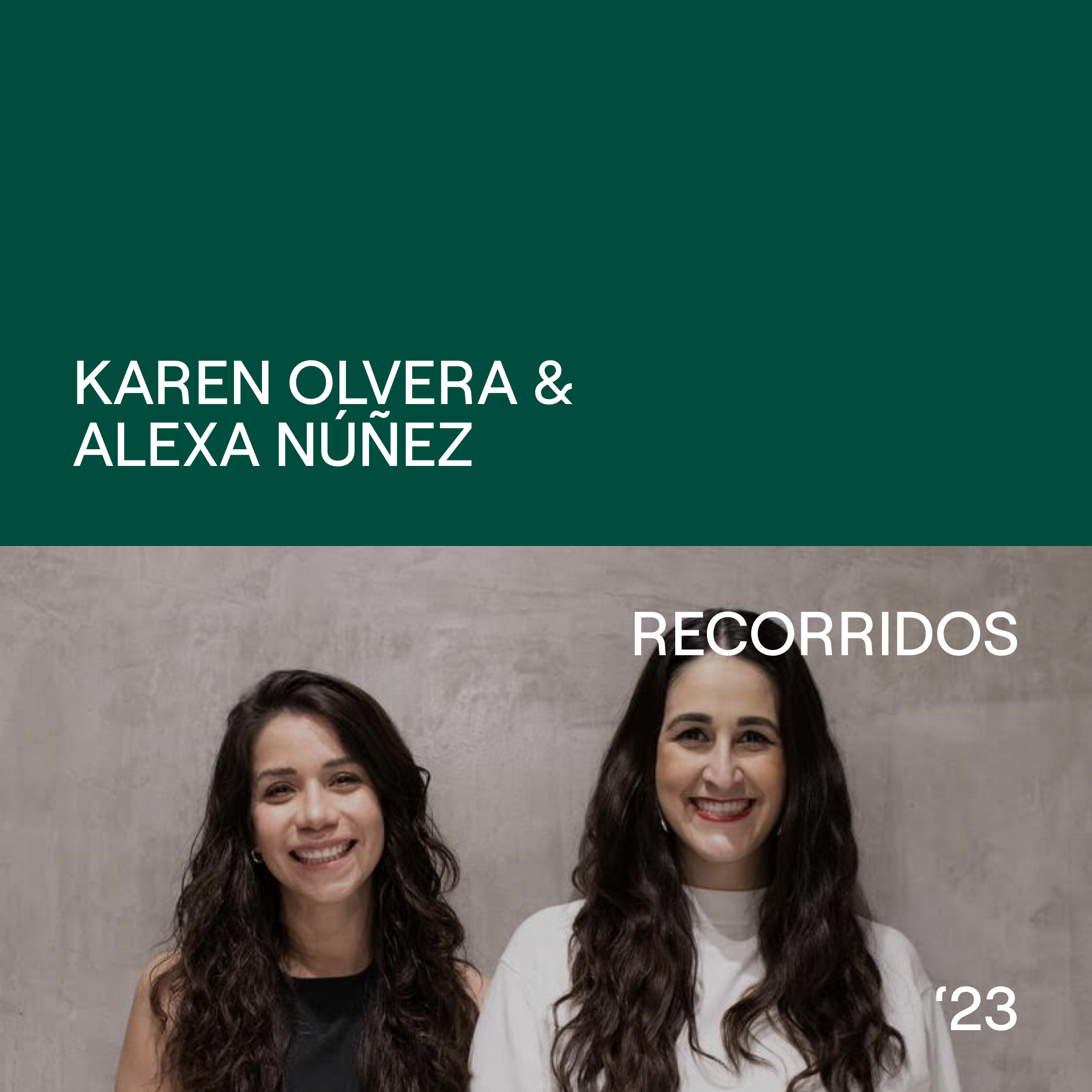 Alexa Núñez y Karen Olvera – Recorridos arquitectas.mx 23’